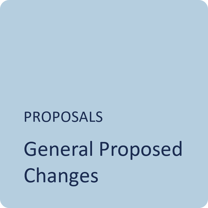 Proposals: General Proposed Changes